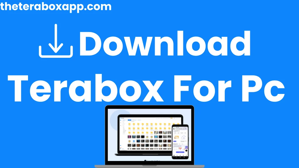 You can easily Terabox For Pc Download 2024 (v1.31.0.1) New Version 3 Terabox For PC